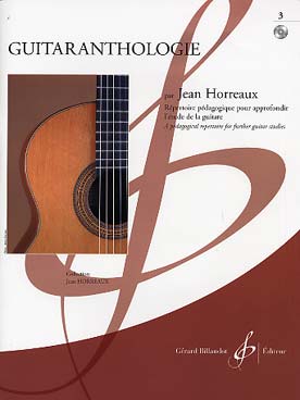 Illustration de GUITARANTHOLOGIE : répertoire pédagogique (sél. et arr. Horreaux), avec CD d'écoute inclus - Vol. 3 : 31 morceaux