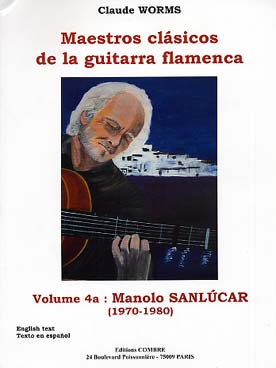 Illustration de Maestros clasicos de la guitarra flamenca avec CD - Vol. 4a : Manolo Sanlúcar (1970-1980)