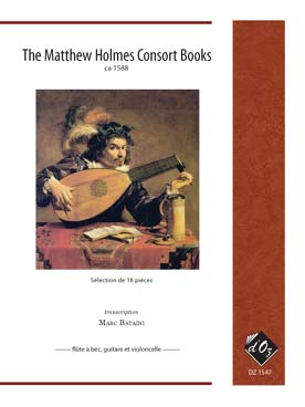 Illustration de The MATTHEW HOLMES CONSORT BOOK : choix de 18 pièces pour flûte à bec, guitare et violoncelle (tr. Bataïni)