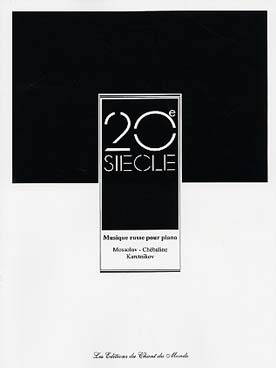 Illustration de MUSIQUE RUSSE pour piano : œuvres de Mossolov, Chébaline et Karetnikov
