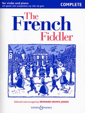 Illustration de The FRENCH FIDDLER : 19 airs français traditionnels, arr. Huws Jones avec 2e partie de violon facile ad lib (sans CD) - version avec acc. piano ou violon