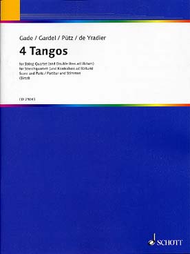 Illustration de 4 TANGOS de Gade, Gardel, Pütz, Yradier, tr. Birtel pour quatuor à cordes avec contrebasse ad lib.