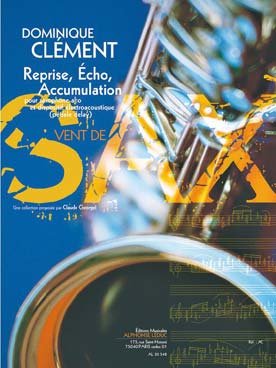 Illustration de Reprise, écho, accumulation pour saxophone alto et dispositif électro accoustique