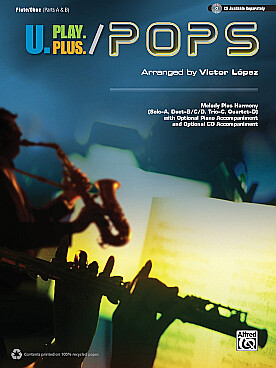 Illustration de U-PLAY PLUS : POPS, tr. Lopez pour solo, duo, trio, quatuor ou ensemble mixte de chansons célèbres - flûte et/ou hautbois