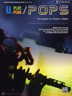 Illustration de U-PLAY PLUS : POPS, tr. Lopez pour solo, duo, trio, quatuor ou ensemble mixte de chansons célèbres - trombone/baryton/basson/tuba