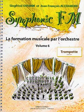 Illustration de Symphonic FM, la formation musicale par l'orchestre - Vol. 6 : module commun + trompette (élève)