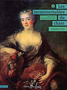 Illustration de Les INCONTOURNABLES DU CHANT SOPRANO, sél. Bonnardot, avec CD d'accompagnement - Vol. 1 : Fauré, Gluck, Haendel, Haydn et Mozart