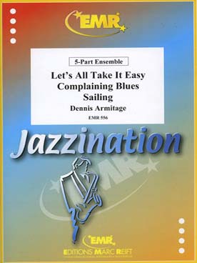 Illustration de Let's all take it easy, Complaining blues, Sailing pour 5 instruments