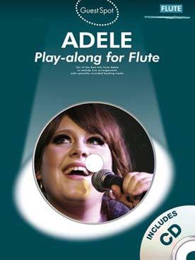 Illustration de GUEST SPOT ADELE : arrangements de 10 chansons pour flûte avec CD play-along