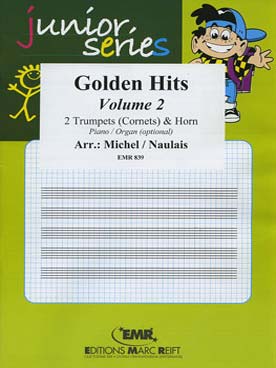 Illustration de TRIO ALBUM "Junior series" : Golden hits pour 2 trompettes, cor et piano (ou orgue ad libitum, tr. Naulais/Michel) - Vol. 2