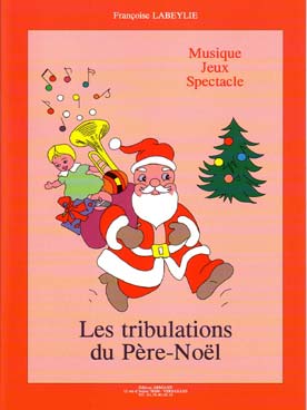 Illustration de Les Tribulations du Père Noël : chansons animées sur le thème du Père Noël