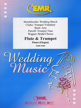 Illustration de WEDDING MUSIC : Bach, Clarke, Purcell, Mendelssohn, Wagner pour fûte, trompette et piano