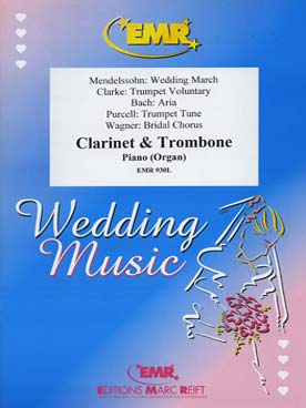 Illustration de WEDDING MUSIC : Bach, Clarke, Purcell, Mendelssohn, Wagner pour clarinette, trombone et piano