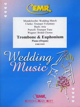 Illustration de WEDDING MUSIC : Bach, Clarke, Purcell, Mendelssohn, Wagner pour trombone, euphonium et piano
