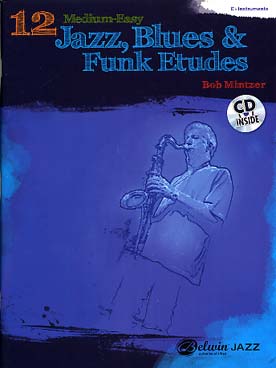 Illustration de 12 Medium easy jazz etudes (si b) pour clarinette si b ou saxophone soprano ou ténor avec CD