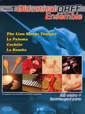 Illustration de DIDACTICAL ENSEMBLE ORFF (Cappellari) - Vol. 1 : Le Lion est mort ce soir, La Paloma, Cachito, La Bamba pour instrumentation Orff