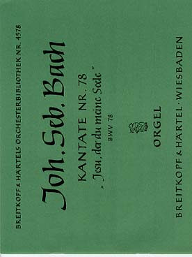 Illustration de Cantate BWV 78 Jesu, der du meine Seele pour Soli SATB - Chœur SATB - 1.2.0.0 - 1.0.0.0 - cordes - bc - Orgue