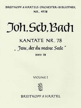 Illustration de Cantate BWV 78 Jesu, der du meine Seele pour Soli SATB - Chœur SATB - 1.2.0.0 - 1.0.0.0 - cordes - bc - Violon 1