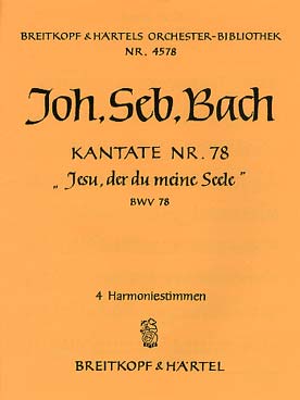 Illustration de Cantate BWV 78 Jesu, der du meine Seele pour Soli SATB - Chœur SATB - 1.2.0.0 - 1.0.0.0 - cordes - bc - Harmonie