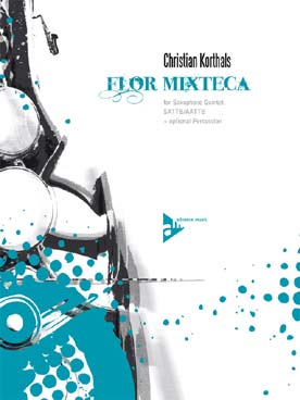 Illustration de Flor mixteca pour quintette de saxophones (percussion en option)