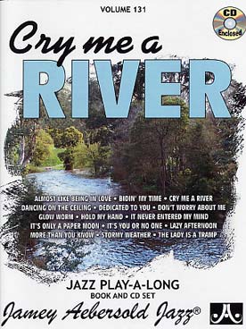 Illustration de AEBERSOLD : approche de l'improvisation jazz tous instruments avec CD play-along - Vol. 131 : Cry me a river