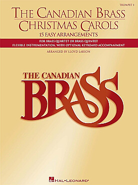 Illustration de CANADIAN BRASS CHRISTMAS CAROLS : 15 arrangements pour quatuor ou quintet de cuivres avec accompagnement piano - partie de trompette 1