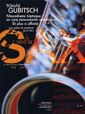 Illustration de Monodrame triptyque en cinq mouvements miniaturisés "et plus si affinité" pour quatuor de saxophones  