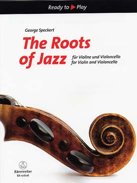 Illustration de The ROOTS OF JAZZ : 9 thèmes arr. par G. Speckert pour violon et violoncelle