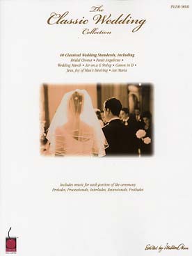Illustration de The CLASSIC WEDDING COLLECTION : 38 airs célèbres pour les cérémonies de mariage