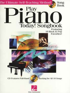 Illustration de PLAY PIANO TODAY ! - Songbook, 10 rock and pops favorites complément de la méthode pour apprendre seul