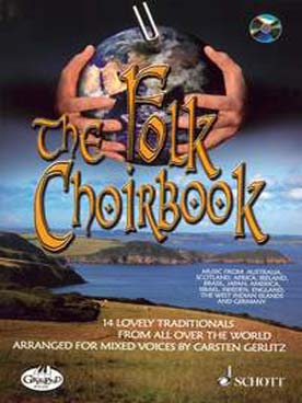 Illustration de THE FOLK CHOIRBOOK : 14 arrangements traditionnels du monde pour voix mixtes avec CD