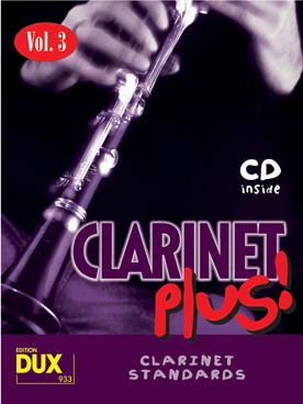 Illustration de CLARINET PLUS : standards jazz arrangés pour clarinette avec CD play-along - Vol. 3