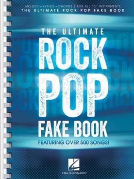 Illustration de The ULTIMATE ROCK/POP FAKE BOOK : plus  de 500 titres, 556 pages