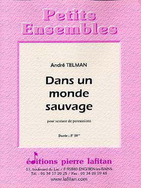 Illustration de Dans un monde sauvage pour sextuor (glock, vibraphone, bongos, congas, cymbales susp. et tom basse)
