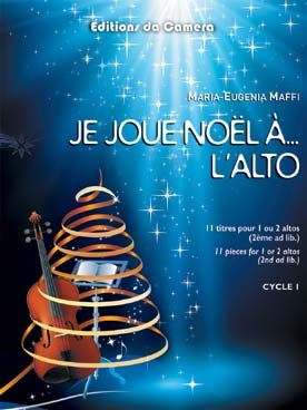 Illustration de JE JOUE NOËL à... l'alto : 11 thèmes arr. par Maria-Eugenia Maffi pour 1 ou 2 altos (2e ad lib.)