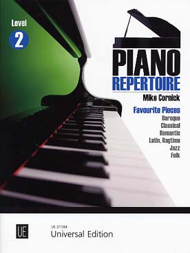 Illustration de PIANO REPERTOIRE : baroque, classique, romantique, latin, ragtime, jazz, folk, sél. et arr. Mike Cornick - Niveau 2
