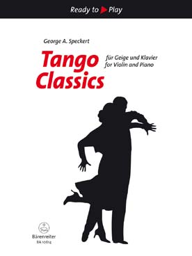 Illustration de TANGO CLASSICS : 6 tangos de Gardel, Piazzolla, Mendizabal, Nazareth..., arr. George Speckert