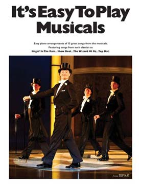 Illustration de IT'S EASY TO PLAY MUSICALS : 12 chansons de comédies musicales arrangées pour piano facile