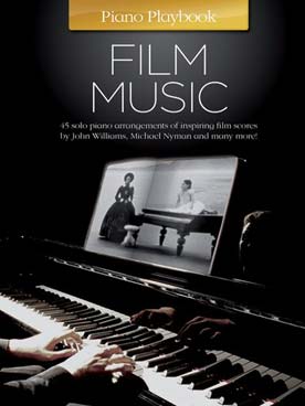 Illustration de PIANO PLAYBOOK FILM MUSIC : arrangements piano solo des musiques de 45 films