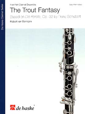 Illustration de The Trout fantasy : arrangement pour ensemble de clarinettes à 5 parties d'après la Truite op. 32 de Schubert