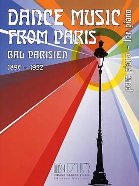 Illustration de DANCE MUSIC FROM PARIS : Bal Parisien (1896-1932) par Auric, Chausson, Ravel, Martinu, Wiener, Poulenc, Delannoy...