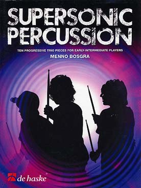 Illustration de Supersonic percussion : 10 pièces progressives pour trio de percussion de niveau facile à élémentaire