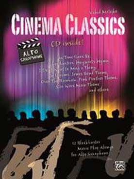 Illustration de CINEMA CLASSICS : 12 célèbres musiques de films arrangées pour saxophone avec CD play-along