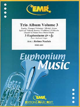 Illustration de TRIO ALBUM pour 3 euphoniums et piano, percussions ad lib. (tr. Naulais) - Vol. 3 : Nobody knows, Stanley, Il silenzio, Haendel et So nimm denn ...