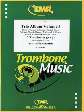 Illustration de TRIO ALBUM pour 3 trombones et piano percussions ad lib. (tr. Naulais) - Vol. 3 : Nobody knows, Stanley, Il silenzio, Haendel et So nimm denn ...