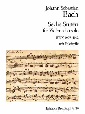 Illustration de 6 Suites BWV 1007-1012 - éd. Breitkopf (avec fac-simile)