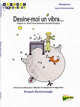 Illustration de Dessine-moi un vibra... d'après le Petit Prince de St Exupéry : 14 courtes pièces pour débuter le vibraphone 4 baguettes