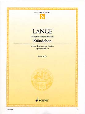 Illustration de Ständchen : paraphrases d'après Schubert "Leise flehen meine Lieder op. 90 N° 11"