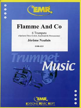 Illustration de Flamme and co pour 6 trompettes, guitare basse, piano et percussions en option