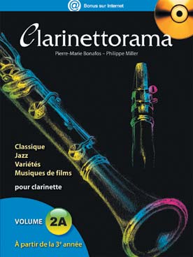Illustration de CLARINETTORAMA, par Bonafos/Miller : classique, jazz, musique de film et variétés, avec CD play-along - Vol. 2 A